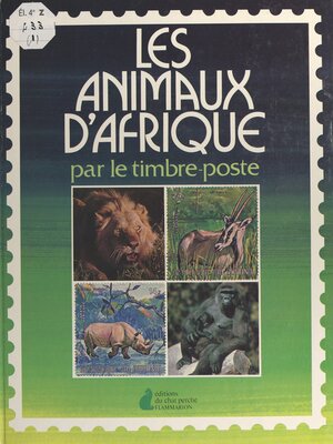 cover image of Les animaux d'Afrique par le timbre-poste
